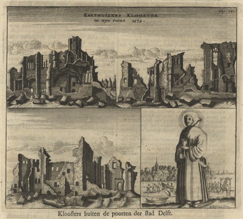 Karthuizers Kloosters in zyn ruine 1575. Kloosters buiten de poorten der stad Delft. by R. Blokhuysen